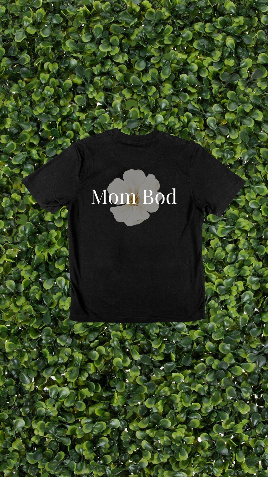 Mom Bod- floral ( w )